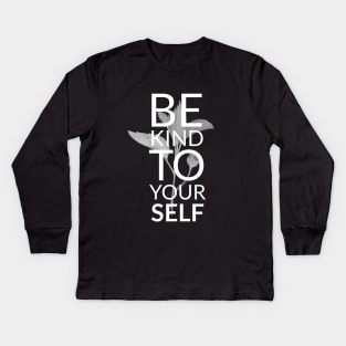 BE KIND TO YOURSELF Kids Long Sleeve T-Shirt